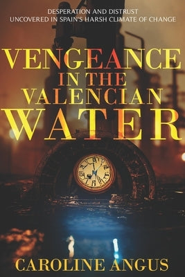 Vengeance in the Valencian Water by Angus Baker, Caroline