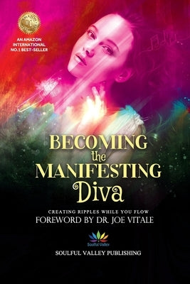 Becoming the Manifesting Diva: Creating Ripples While You Flow by Ventel?, Amma