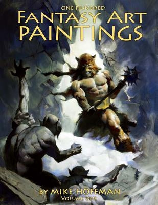 One Hundred Fantasy Art Paintings by Hoffman, Mike