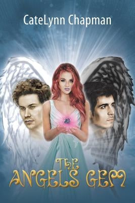 The Angels Gem by Chapman, Catelynn