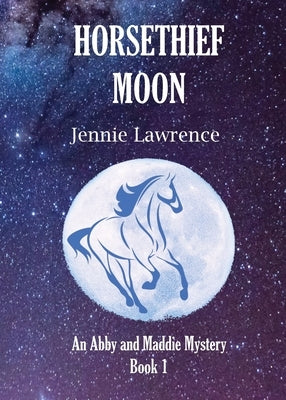 Horsethief Moon by Lawrence, Jennie