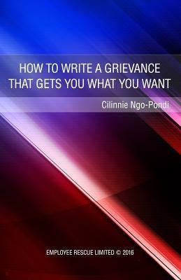 How to write a grievance that gets you what you want by Ngo-Pondi Llb, Cilinnie