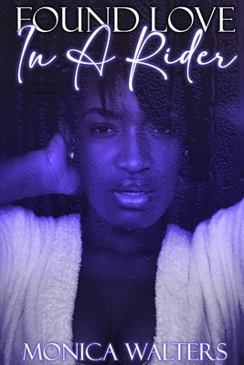 Found Love In A Rider by Walters, Monica