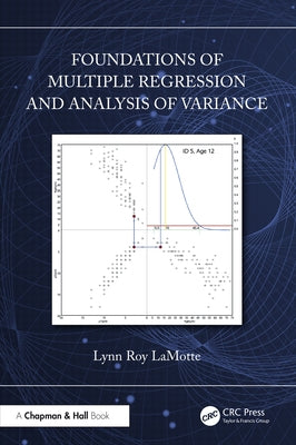 Foundations of Multiple Regression and Analysis of Variance by Lamotte, Lynn Roy