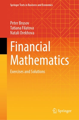 Financial Mathematics: Exercises and Solutions by Brusov, Peter