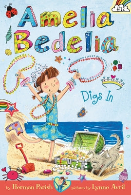 Amelia Bedelia Chapter Book #12: Amelia Bedelia Digs in by Parish, Herman
