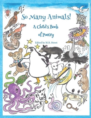 So Many Animals!: A Child's Book of Poetry by Psimas, Barbara