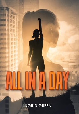 All in a Day by Green, Ingrid