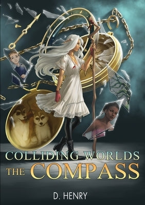 Colliding Worlds: The Compass by Henry, Dean