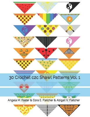30 Crochet c2c Shawl Patterns Vol. 1 by Fletcher, Cora E.
