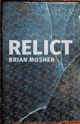 Relict by Mosher, Brian