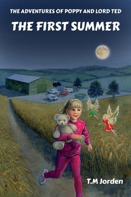 The Adventures of Poppy and Lord Ted - The First Summer by Jorden, T. M.