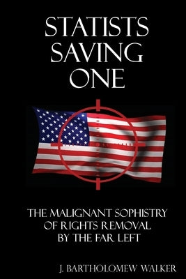 Statists Saving One: Classic "Pocket Book" Edition by Walker, J. Bartholomew