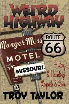 Weird Highway: Missouri by Taylor, Troy