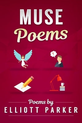 Muse Poems by Parker, Elliott