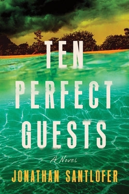Ten Perfect Guests by Santlofer, Jonathan