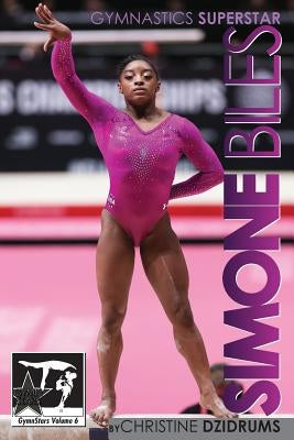Simone Biles: Superstar of Gymnastics: GymnStars Volume 6 by Bufolin, Ricardo