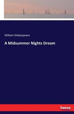 A Midsummer Nights Dream by Shakespeare, William
