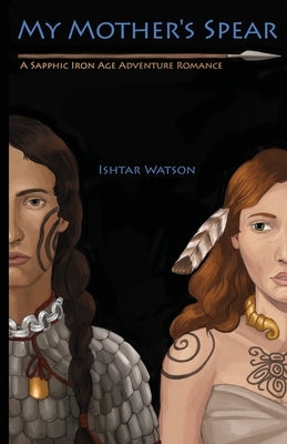 My Mother's Spear by Watson, Ishtar