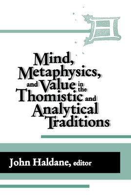 Mind Metaphysics Value Thomistic by Haldane, John