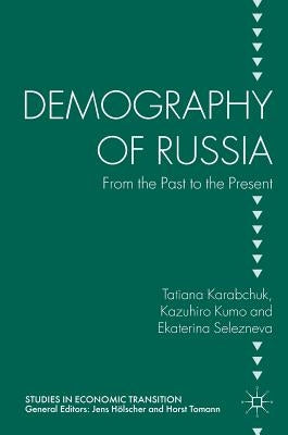 Demography of Russia: From the Past to the Present by Karabchuk, Tatiana