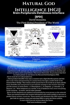 Natural God Intelligence [NGI]. Brain-Peripherals-Databases-Interface [BPDI]: When the Processing Power Is A Group Of Connected Brains Instead of Conn by Gomadza, David