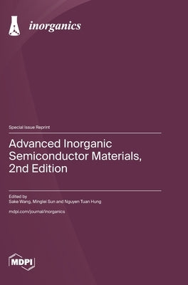 Advanced Inorganic Semiconductor Materials, 2nd Edition by Wang, Sake
