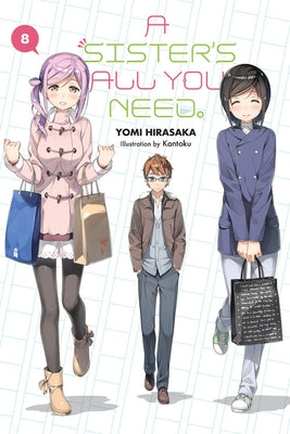 A Sister's All You Need., Vol. 8 (Light Novel) by Hirasaka, Yomi