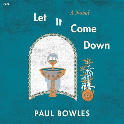 Let It Come Down by Bowles, Paul