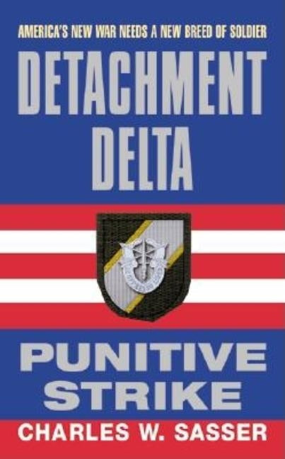 Detachment Delta: Punitive Strike by Sasser, Charles W.