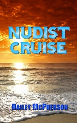 Nudist Cruise by McPherson, Hailey