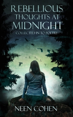 Rebellious Thoughts at Midnight by Cohen, Neen