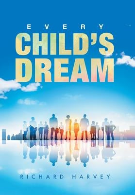 Every Child'S Dream by Harvey, Richard