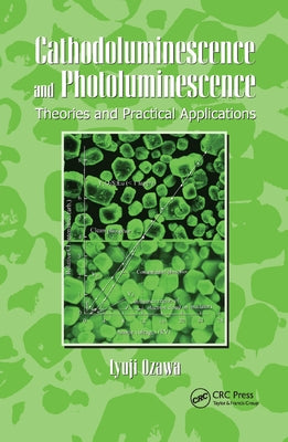 Cathodoluminescence and Photoluminescence: Theories and Practical Applications by Ozawa, Lyuji