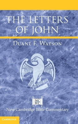 The Letters of John by Watson, Duane F.