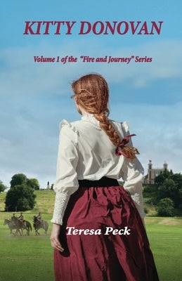 Kitty Donovan: Volume One in the "Fire and Journey" series by Peck, Teresa