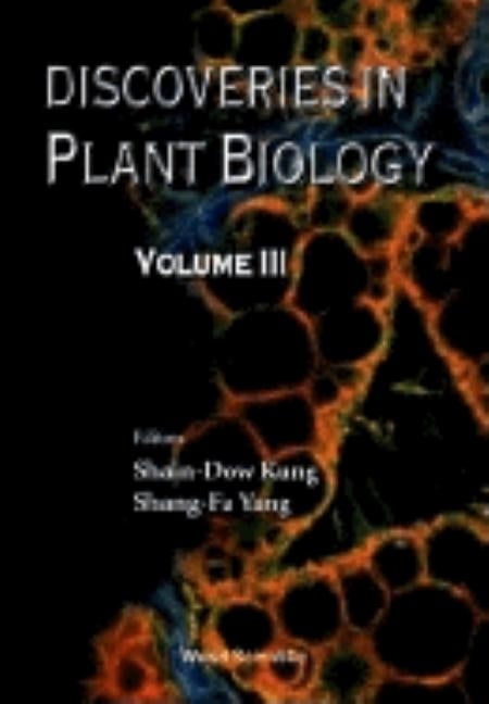 Discoveries in Plant Biology (Volume III) by Kung, Shain-Dow