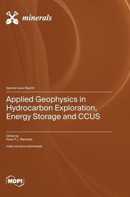 Applied Geophysics in Hydrocarbon Exploration, Energy Storage and CCUS by Menezes, Paulo T. L.