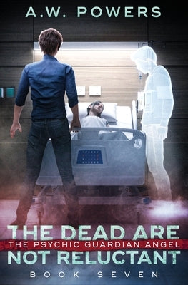 The Dead are Not Reluctant by Powers, A. W.