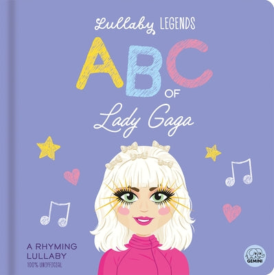 ABC of Lady Gaga: A Rhyming Lullaby by Linn, Susie