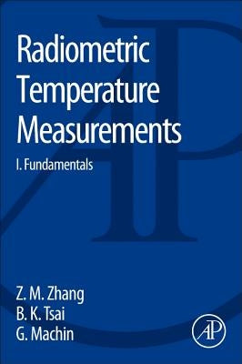 Radiometric Temperature Measurements: I. Fundamentals Volume 42 by Zhang, Zhuomin M.