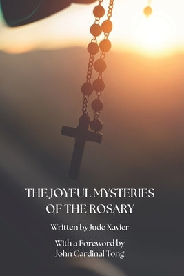 The Joyful Mysteries of the Rosary by Tong, John Cardinal