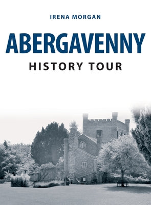 Abergavenny History Tour by Morgan, Irena