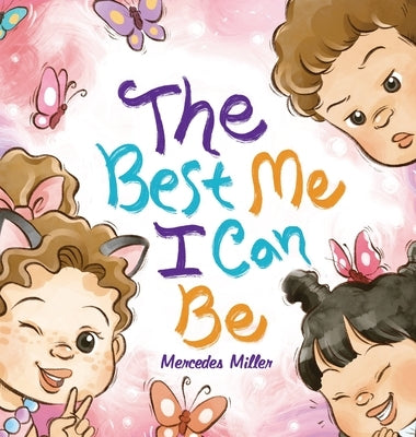 The Best Me I Can Be by Miller, Mercedes