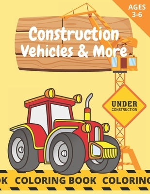 Construction Vehicles & More: Coloring Book For Kids Age 3-6 Trucks & Construction Site Excavator Crane by Publishing, Simon's