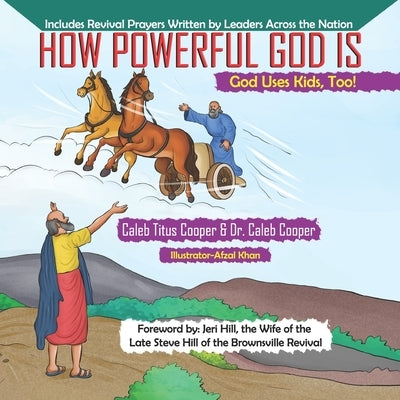 How Powerful God Is: God Uses Kids, Too! by Cooper, Caleb