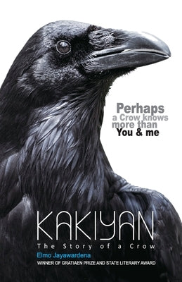 Kakiyan: The Story of a Crow by Jayawardena, Elmo