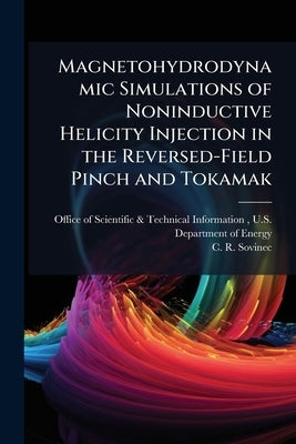 Magnetohydrodynamic Simulations of Noninductive Helicity Injection in the Reversed-Field Pinch and Tokamak by Office of Scientific &. Technical Inform