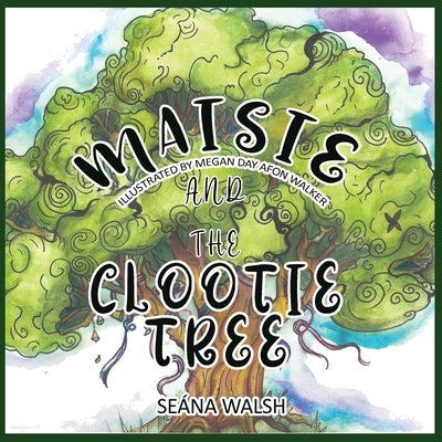 Maisie &The Clootie Tree by Walsh, Seána