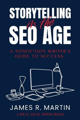 Storytelling in the Seo Age by Martin, James R.